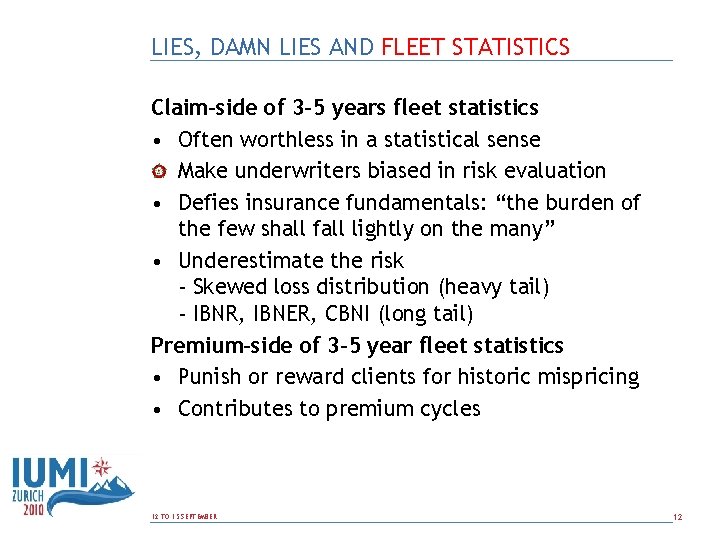LIES, DAMN LIES AND FLEET STATISTICS Claim-side of 3 -5 years fleet statistics •