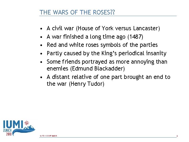 THE WARS OF THE ROSES? ? • • • A civil war (House of