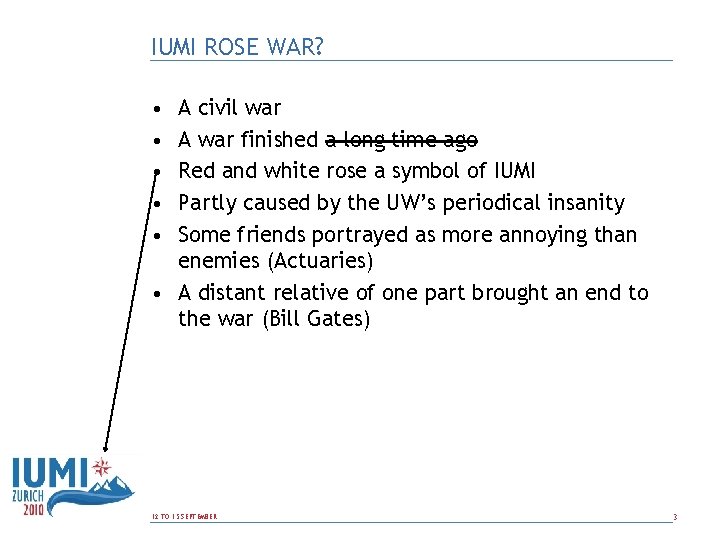 IUMI ROSE WAR? • • • A civil war A war finished a long