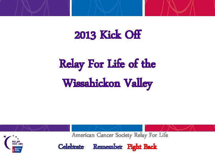 2013 Kick Off Relay For Life of the Wissahickon Valley American Cancer Society Relay