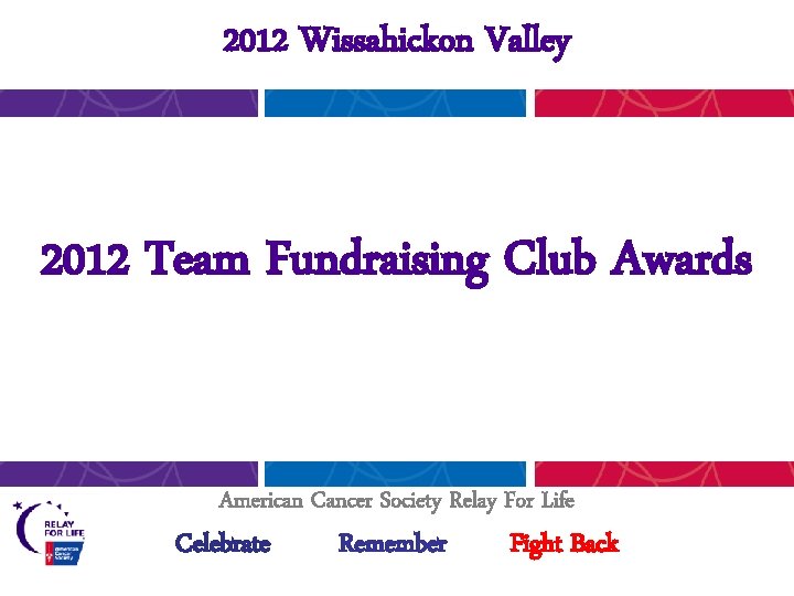 2012 Wissahickon Valley 2012 Team Fundraising Club Awards American Cancer Society Relay For Life