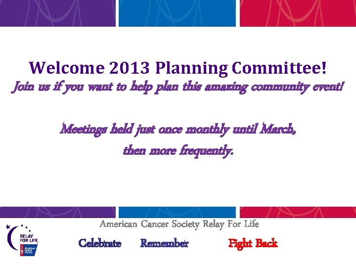 Welcome 2013 Planning Committee! Join us if you want to help plan this amazing