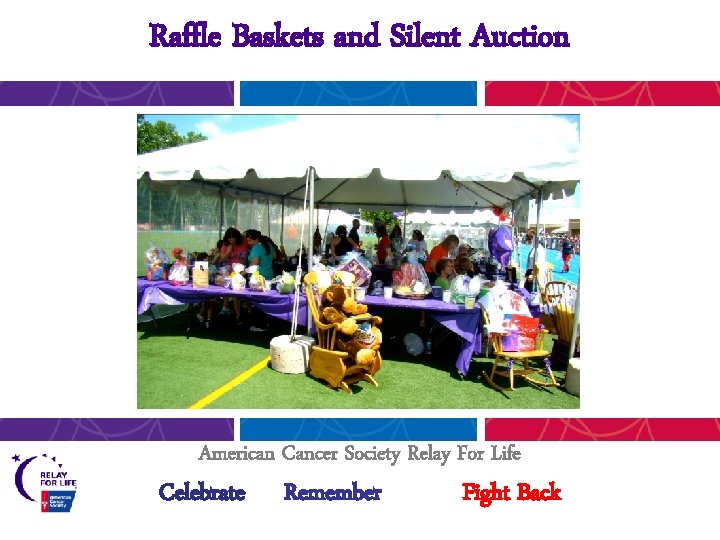 Raffle Baskets and Silent Auction American Cancer Society Relay For Life Celebrate Remember Fight