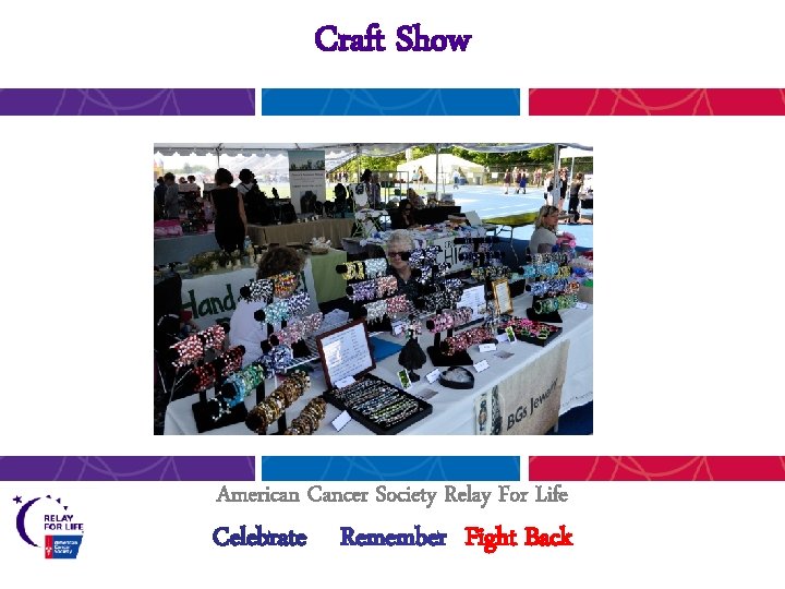 Craft Show American Cancer Society Relay For Life Celebrate Remember Fight Back 