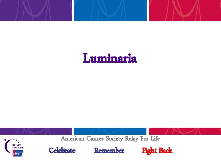 Luminaria American Cancer Society Relay For Life Celebrate Remember Fight Back 