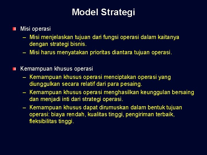 Model Strategi Misi operasi – Misi menjelaskan tujuan dari fungsi operasi dalam kaitanya dengan