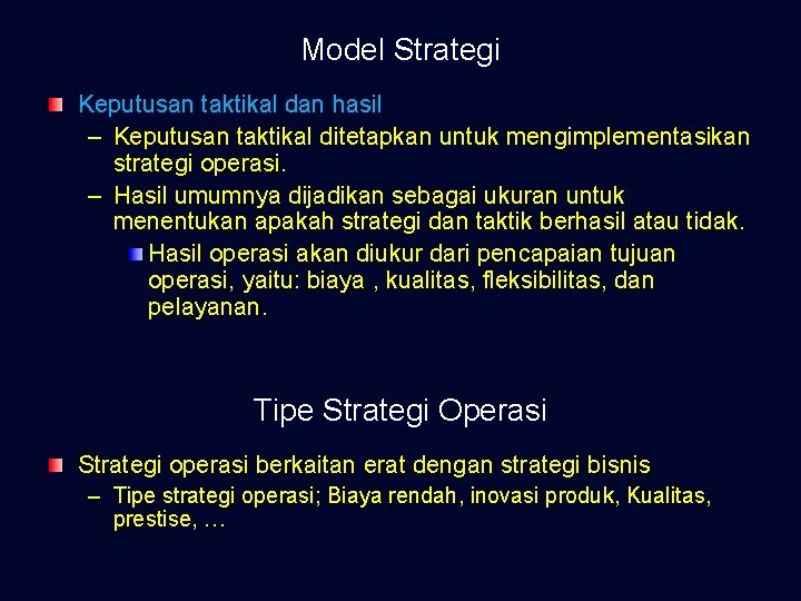 Model Strategi Keputusan taktikal dan hasil – Keputusan taktikal ditetapkan untuk mengimplementasikan strategi operasi.