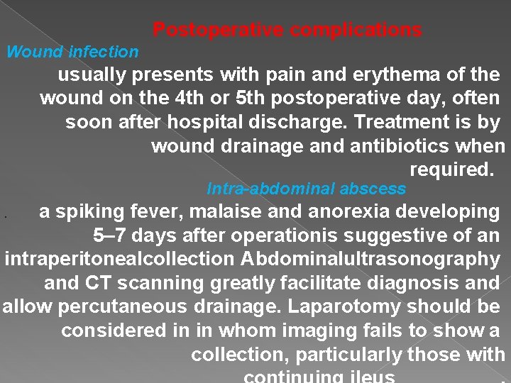 Postoperative complications Wound infection usually presents with pain and erythema of the wound on Postoperative complications Wound infection usually presents with pain and erythema of the wound on