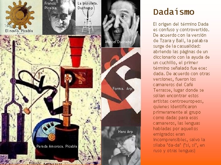 Francis Picabia La bicicleta. Duchamp Dadaísmo El novio. Picabia Marcel Duchamp Forma. Arp Hans