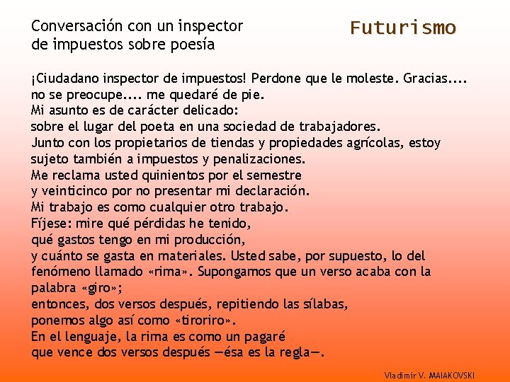 Conversación con un inspector de impuestos sobre poesía Futurismo ¡Ciudadano inspector de impuestos! Perdone