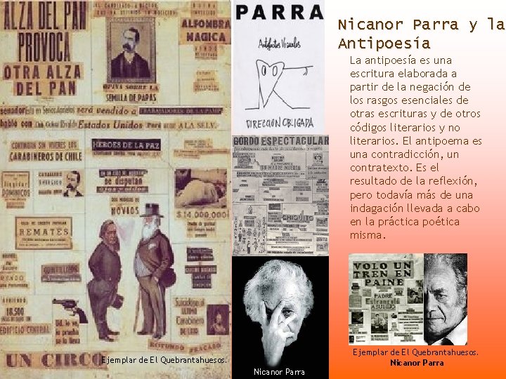 Nicanor Parra y la Antipoesía La antipoesía es una escritura elaborada a partir de