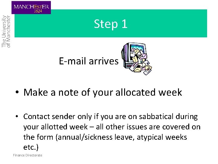 Step 1 E-mail arrives • Make a note of your allocated week • Contact