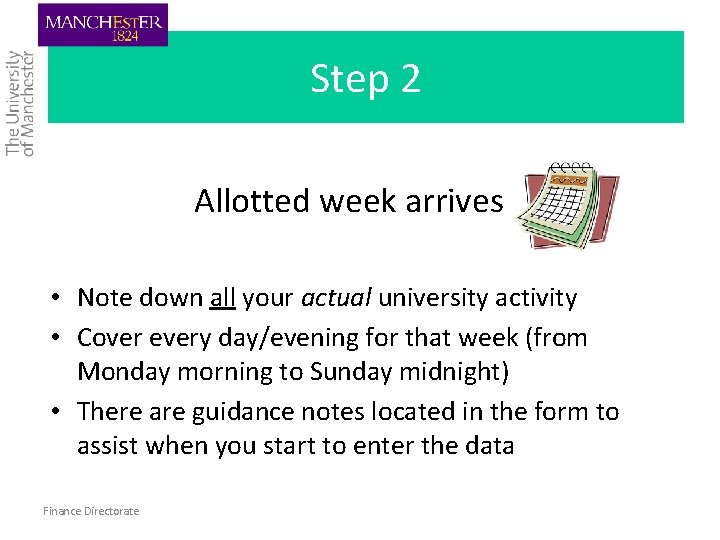 Step 2 Allotted week arrives • Note down all your actual university activity •