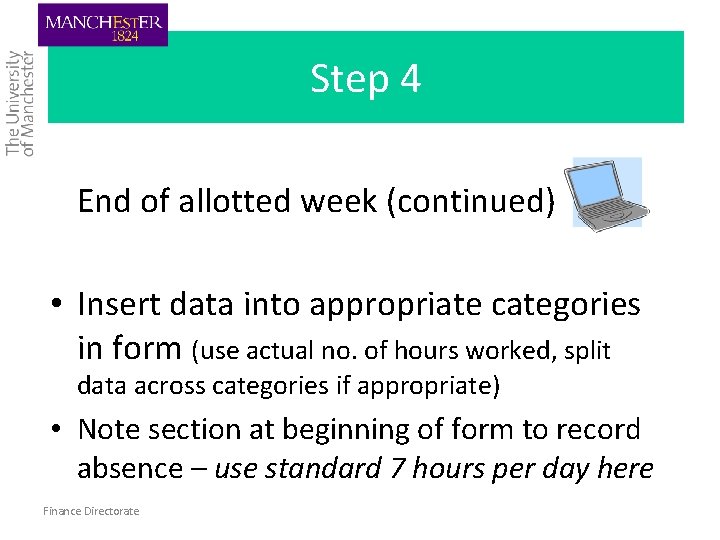 Step 4 End of allotted week (continued) • Insert data into appropriate categories in