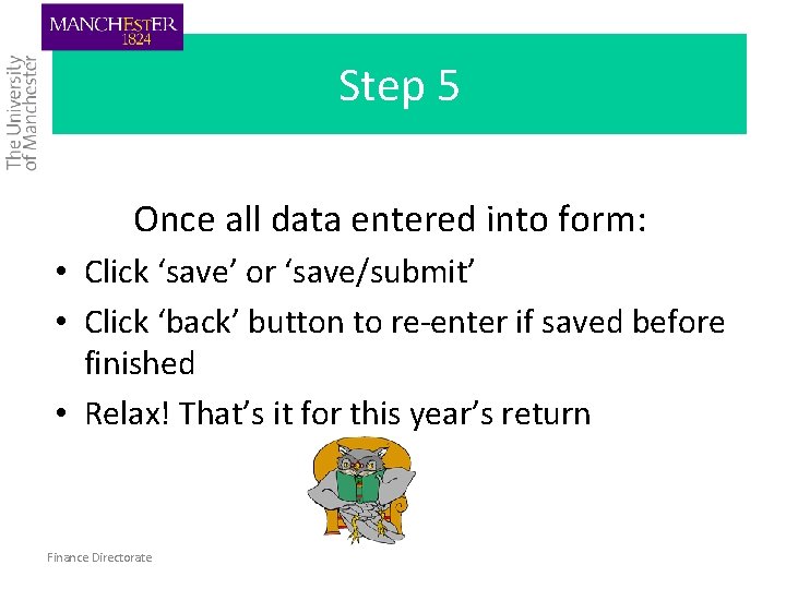 Step 5 Once all data entered into form: • Click ‘save’ or ‘save/submit’ •