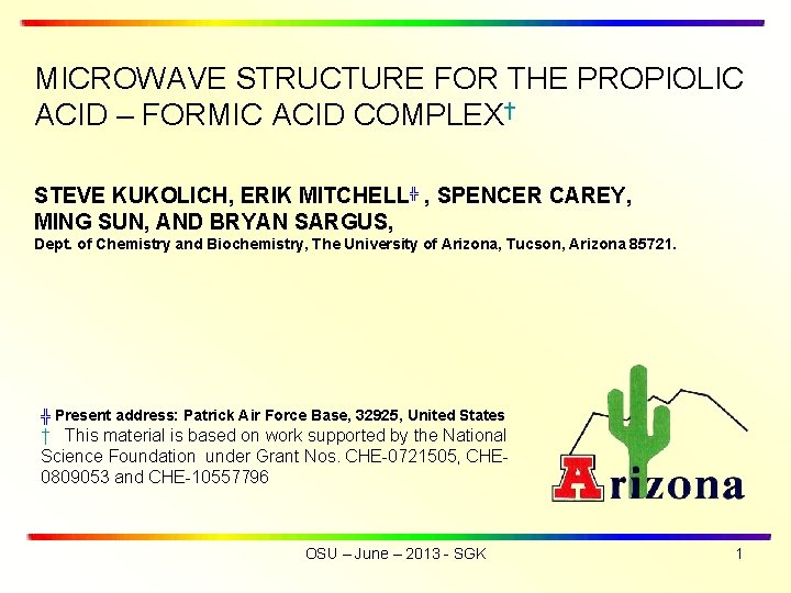 MICROWAVE STRUCTURE FOR THE PROPIOLIC ACID – FORMIC ACID COMPLEX† STEVE KUKOLICH, ERIK MITCHELL╬