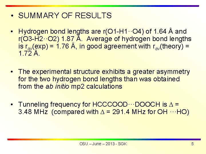  • SUMMARY OF RESULTS • Hydrogen bond lengths are r(O 1 -H 1··O