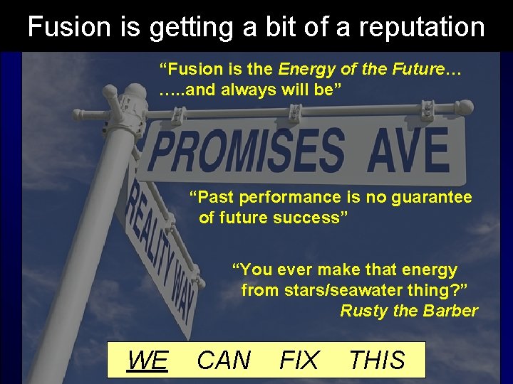 Fusion is getting a bit of a reputation “Fusion is the Energy of the