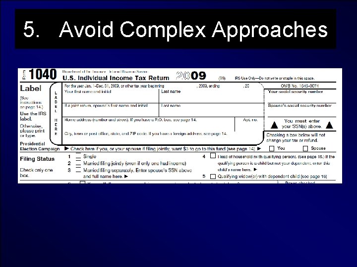 5. Avoid Complex Approaches 