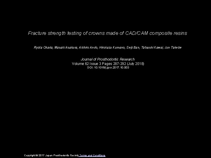 Fracture strength testing of crowns made of CAD/CAM composite resins Ryota Okada, Masaki Asakura,