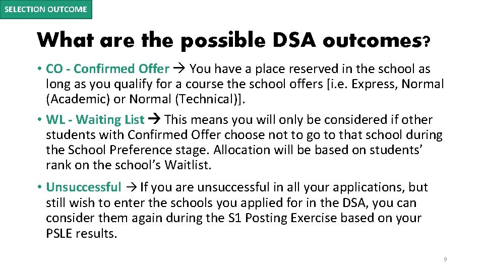 SELECTION OUTCOME What are the possible DSA outcomes? • CO - Confirmed Offer You