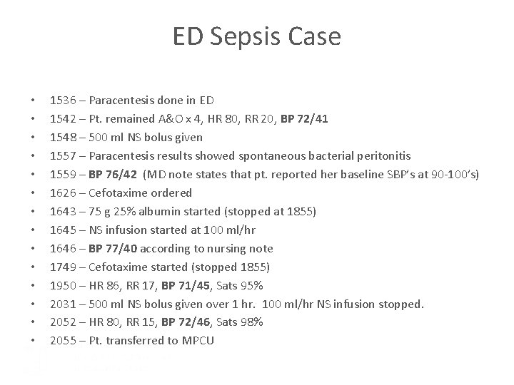 ED Sepsis Case • • • • 1536 – Paracentesis done in ED 1542