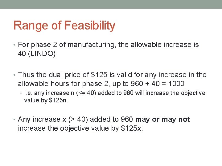 Range of Feasibility • For phase 2 of manufacturing, the allowable increase is 40