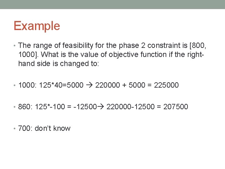 Example • The range of feasibility for the phase 2 constraint is [800, 1000].