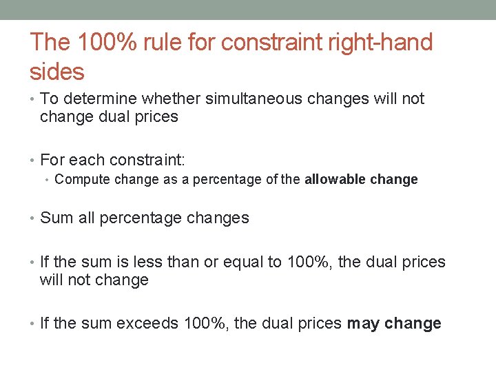The 100% rule for constraint right-hand sides • To determine whether simultaneous changes will