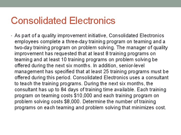 Consolidated Electronics • As part of a quality improvement initiative, Consolidated Electronics employees complete