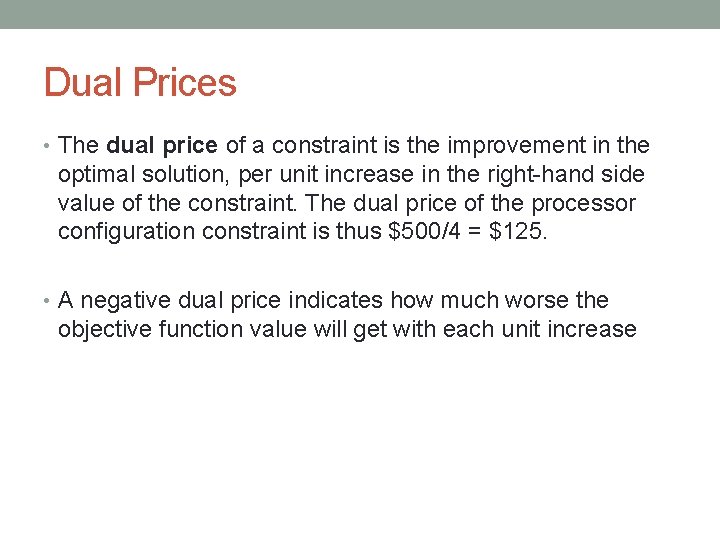 Dual Prices • The dual price of a constraint is the improvement in the