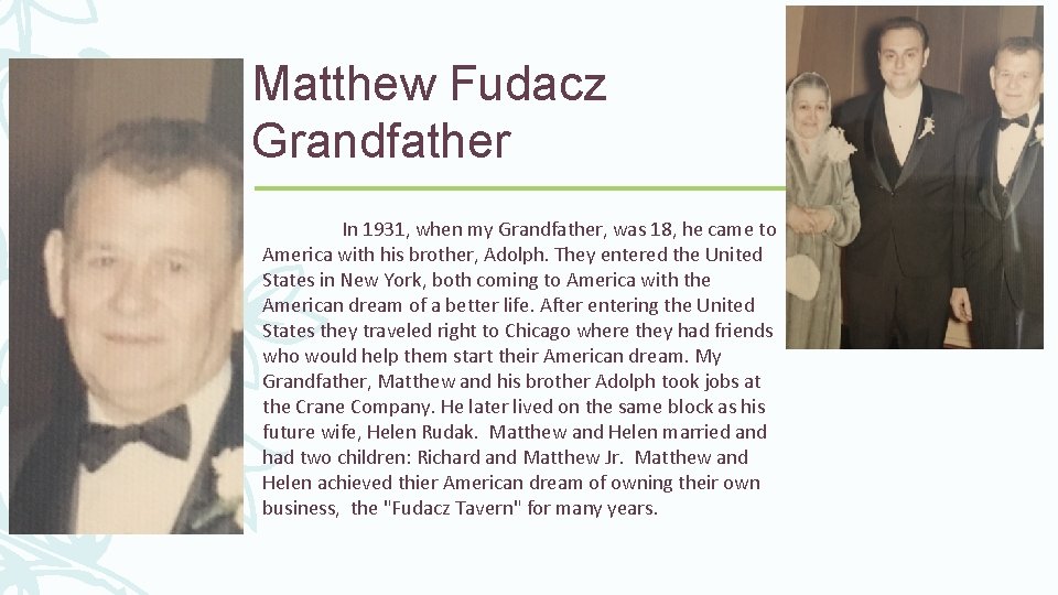 Matthew Fudacz Grandfather In 1931, when my Grandfather, was 18, he came to America