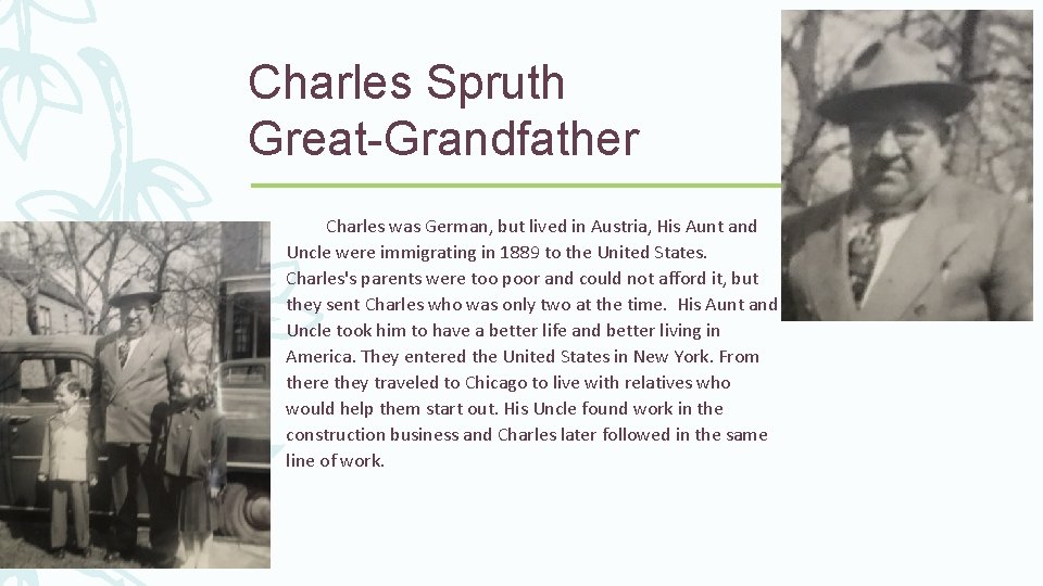 Charles Spruth Great-Grandfather Charles was German, but lived in Austria, His Aunt and Uncle