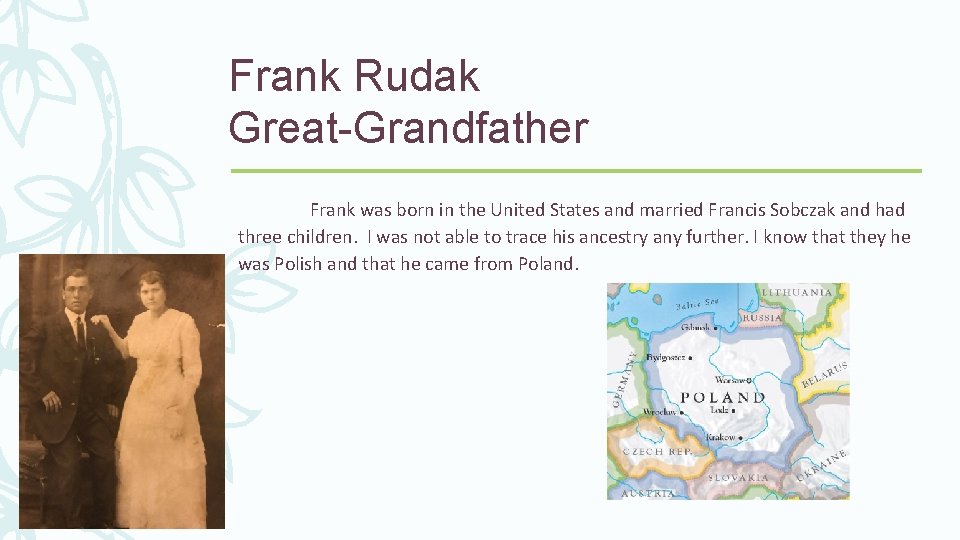 Frank Rudak Great-Grandfather Frank was born in the United States and married Francis Sobczak