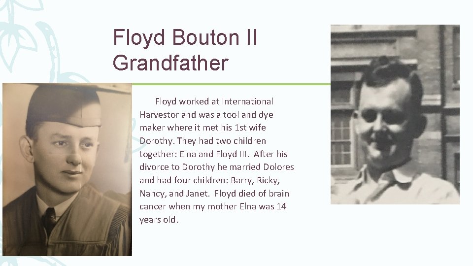 Floyd Bouton II Grandfather – Floyd worked at International Harvestor and was a tool