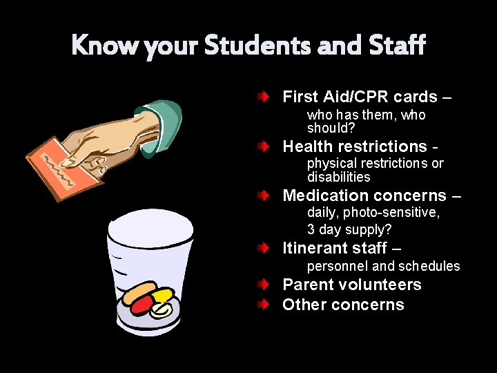 Know your Students and Staff First Aid/CPR cards – who has them, who should?