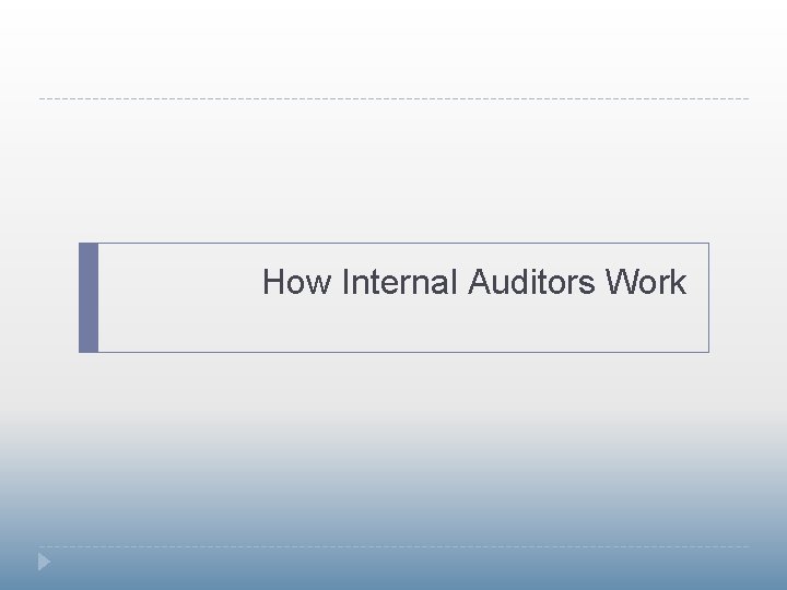 How Internal Auditors Work 