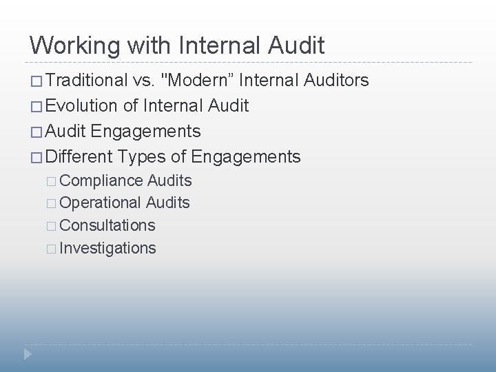 Working with Internal Audit � Traditional vs. "Modern” Internal Auditors � Evolution of Internal