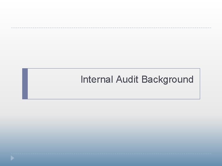 Internal Audit Background 