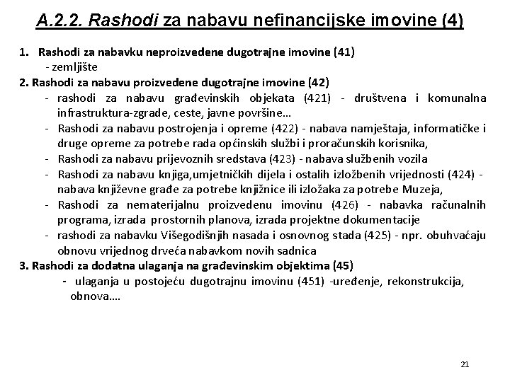 A. 2. 2. Rashodi za nabavu nefinancijske imovine (4) 1. Rashodi za nabavku neproizvedene