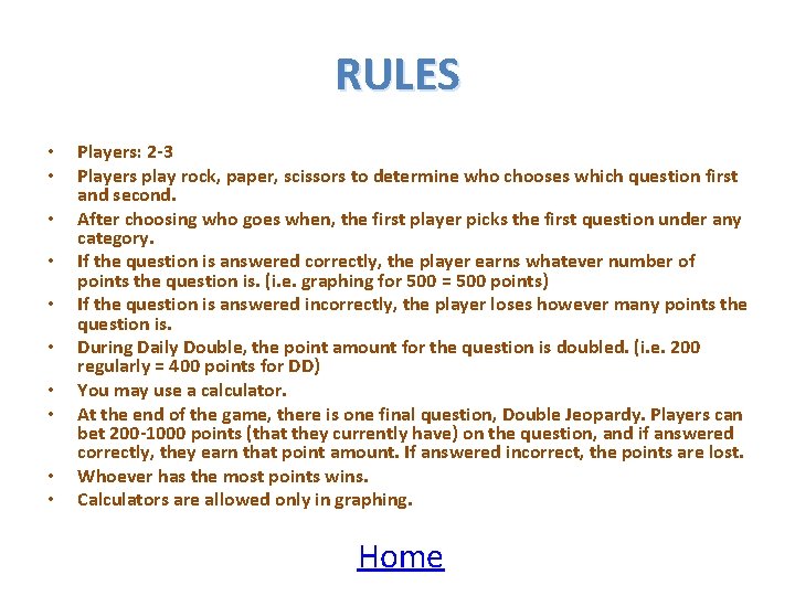 RULES • • • Players: 2 -3 Players play rock, paper, scissors to determine