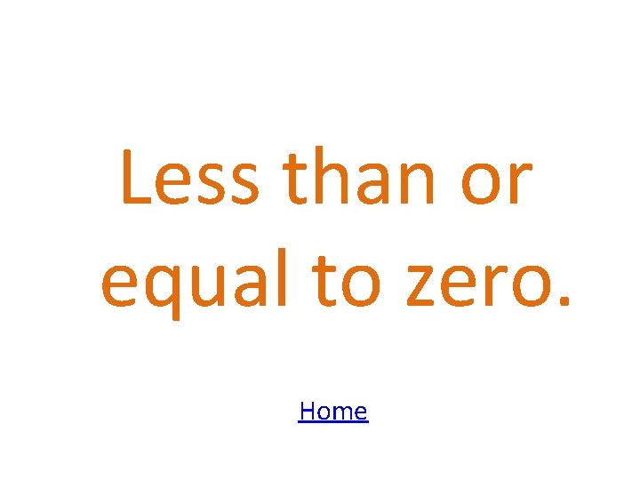 Less than or equal to zero. Home 