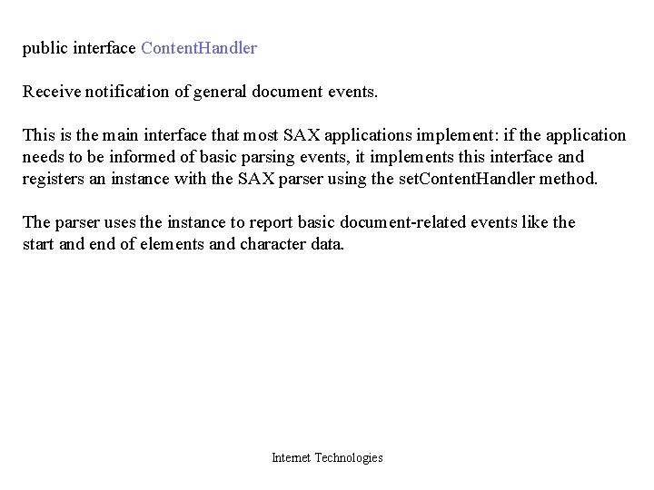 public interface Content. Handler Receive notification of general document events. This is the main