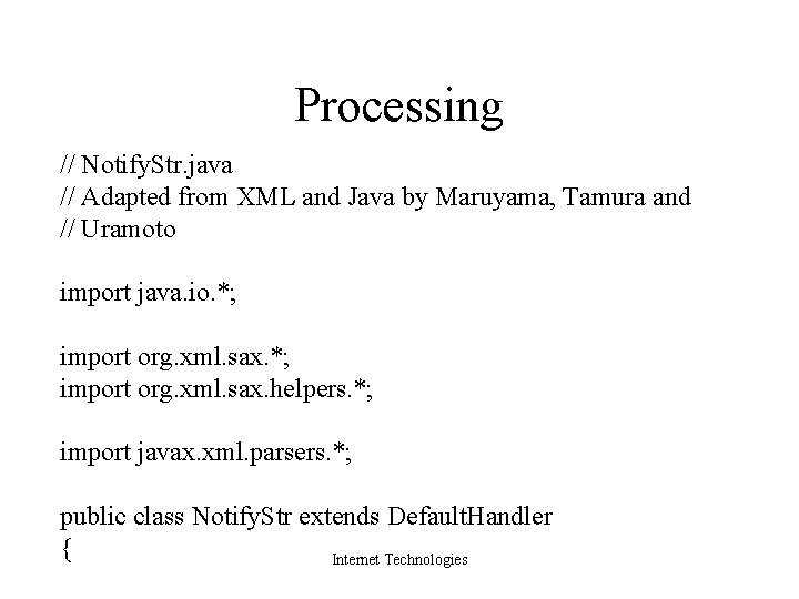 Processing // Notify. Str. java // Adapted from XML and Java by Maruyama, Tamura