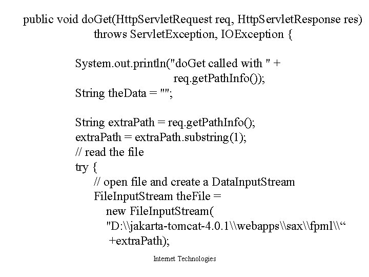 public void do. Get(Http. Servlet. Request req, Http. Servlet. Response res) throws Servlet. Exception,