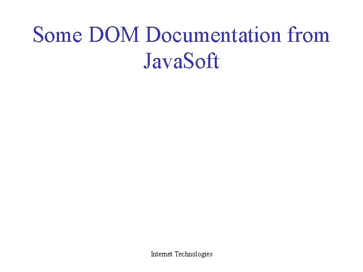Some DOM Documentation from Java. Soft Internet Technologies 