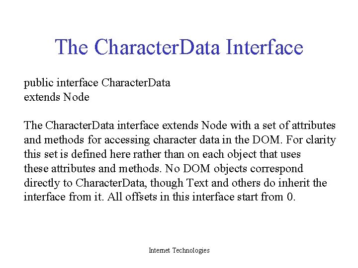 The Character. Data Interface public interface Character. Data extends Node The Character. Data interface