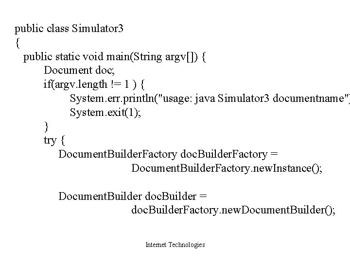 public class Simulator 3 { public static void main(String argv[]) { Document doc; if(argv.