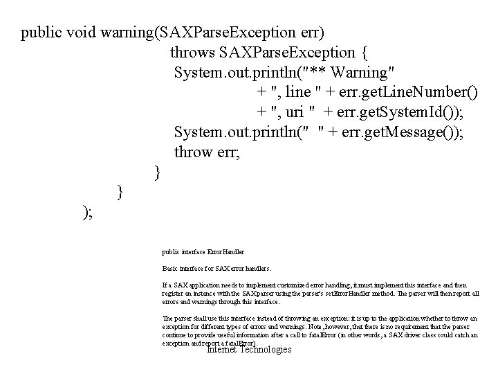 public void warning(SAXParse. Exception err) throws SAXParse. Exception { System. out. println("** Warning" +