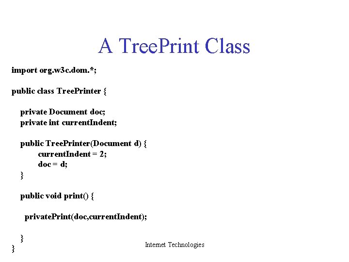 A Tree. Print Class import org. w 3 c. dom. *; public class Tree.